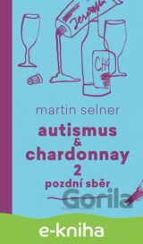 Autismus & Chardonnay 2: Pozdní sběr