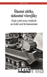 Šťastné zítřky, úzkostné včerejšky