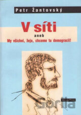 V síti aneb My všichni, žejo, chceme tu demokracii!