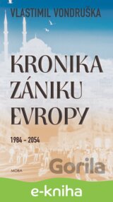 Kronika zániku Evropy 1984-2054