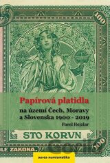 Papírová platidla na území Čech, Moravy a Slovenska 1900 - 2019
