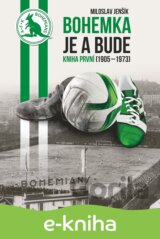 Bohemka je a bude - Kniha první (1905-1973)
