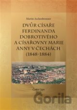 Dvůr císaře Ferdinanda Dobrotivého a císařovny Marie Anny v Čechách (1848-1884)