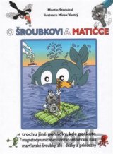 O Šroubkovi a Matičce