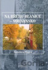 Na břehu Blanice - Vodňansko