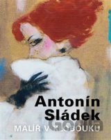 Antonín Sládek – Malíř v klobouku