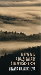 Mrtvý muž a další záhady šumavských kešek
