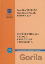 Riešené príklady a úlohy z pružnosti a pevnosti I.