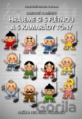 Barevné kamínky: Hrajeme si s flétnou a s kamarády tóny