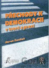 Přechody k demokracii v teorii a praxi
