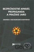 Bezpečnostní aparát, propaganda a Pražské jaro