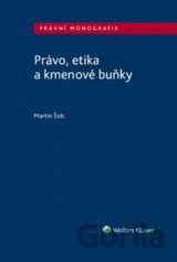 Právo, etika a kmenové buňky