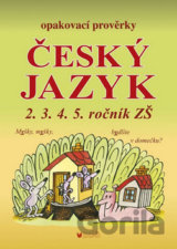 Opakovací prověrky: Český jazyk 2.3.4.5. ročník ZŠ