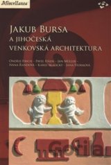 Jakub Bursa a jihočeská venkovská architektura
