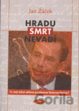 Hradu smrt nevadí