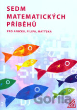 Sedm matematických příběhů pro Aničku, Filipa, Matýska