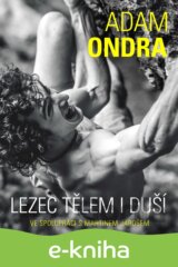 Adam Ondra: lezec tělem i duší