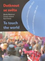 Dotknout se světa/To touch the world