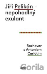 Jiří Pelikán – nepohodlný exulant