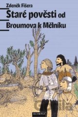 Staré pověsti od Broumova k Mělníku