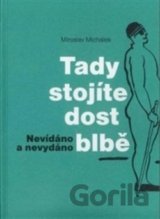 Tady stojíte dost blbě