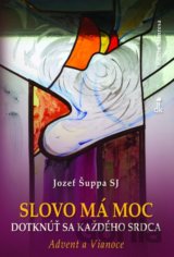 Slovo má moc dotknúť sa každého srdca - Advent a Vianoce