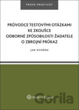 Průvodce testovými otázkami ke zkoušce odborné způsobilosti žadatele o zbrojní průkaz