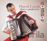 Pavol Laták: Dnes v podvečer