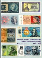 Papírová platidla Československa - České a Slovenské republiky 1919 - 2010