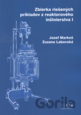 Zbierka riešených príkladov z reaktorového inžinierstva I