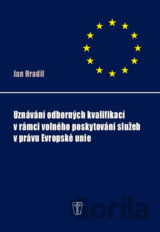 Uznávání odborných kvalifikací v rámci volného poskytování služeb v právu Evropské unie