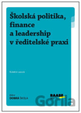 Školská politika, finance a leadership v ředitelské praxi