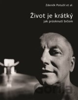 Život je krátký jak prásknutí bičem
