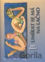 Umírat se má na lačno