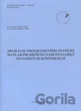 Aplikácie programovaného systému Matlab pri riešení úloh dynamiky stavebných konštrukcií