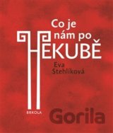 Co je nám po Hekubě