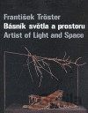 Básník světla a prostoru/ Artist of Light and Space
