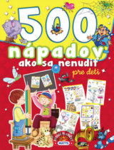 500 nápadov ako sa nenudiť pre deti
