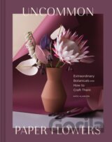Uncommon Paper Flowers