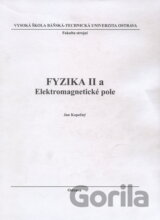 Fyzika II a Elektromagnetické pole