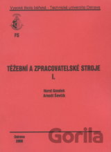 Těžební a zpracovatelské stroje I.