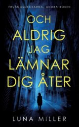 Och aldrig jag lämnar dig åter