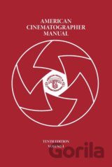 American Cinematographer Manual Vol. I