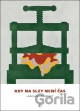 Kdy na slzy není čas