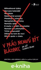 V práci nemusí být blázinec