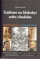 Zajdeme na blahobyt nebo chudobu