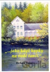 ...jako když kapky na vodě tančí