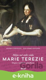 Mějte mě stále ráda. Marie Terezie