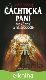 Čachtická paní ve vězení a na svobodě