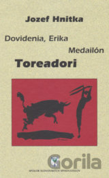 Dovidenia, Erika Medailón Toreadori